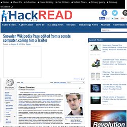 Snowden Wikipedia Page edited from a senate computer, calling him a Traitor