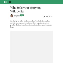 Who tells your story on Wikipedia