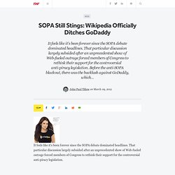 SOPA Still Stings: Wikipedia Officially Ditches GoDaddy