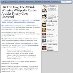 On This Day, The Award-Winning Wikipedia Reader Articles Finally Goes Universal