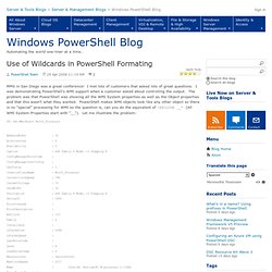 Use of Wildcards in PowerShell Formating - Windows PowerShell Blog
