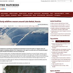 Early wildfires season around Lake Baikal, Russia... - The Watchers