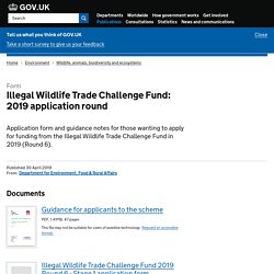 DEFRA 30/04/19 Illegal Wildlife Trade Challenge Fund: 2019 application round
