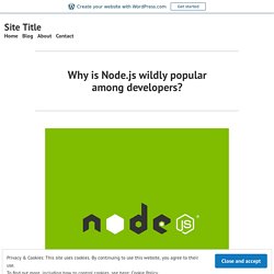 Why is Node.js wildly popular among developers? – Site Title