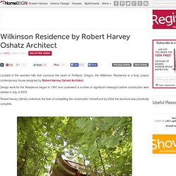 Wilkinson Residence by Robert Harvey Oshatz Architect
