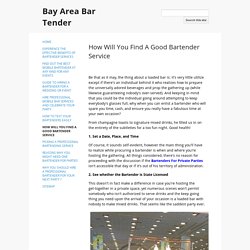 How Will You Find A Good Bartender Service - Bay Area Bar Tender