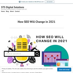 How SEO Will Change in 2021 – STS Digital Solutions