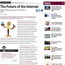 Will the Web have a place in a world full of apps? - By Farhad Manjoo