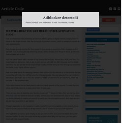 We Will Help You Get Hulu Device Activation Code