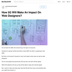 How 5G Will Make An Impact On Web Designers?
