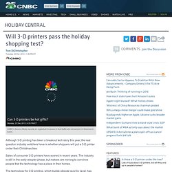 Will 3-D printers pass the holiday shopping test?