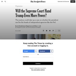 Will the Supreme Court Hand Trump Even More Power?
