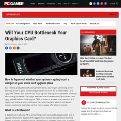 Will Your CPU Bottleneck Your Graphics Card?