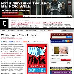 William Ayers: Teach Freedom!