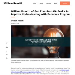 William Rosetti of San Francisco CA: Populace Program