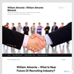 William Almonte – What Is Near Future Of Recruiting Industry?
