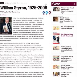 William Styron, unlikely bard of depression. - By Nell Casey
