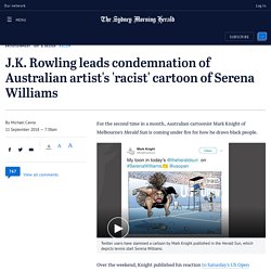 Herald Sun's 'racist' Serena Williams cartoon blasted by J.K Rowling