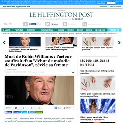 Mort de Robin Williams : l'acteur souffrait d'un "début de maladie de Parkinson", révèle sa femme
