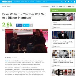 Evan Williams: “Twitter Will Get to a Billion Members”