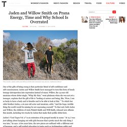 Jaden and Willow Smith on Prana Energy, Time and Why School is Overrated