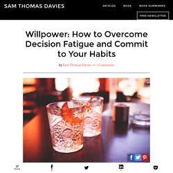 Willpower: How to Overcome Decision Fatigue and Commit To Your Habits