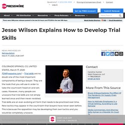 Jesse Wilson Explains How to Develop Trial Skills