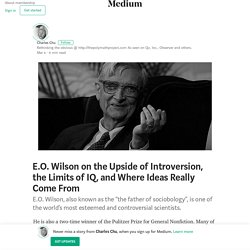 E.O. Wilson on the Upside of Introversion, the Limits of IQ, and Where Ideas Really Come From