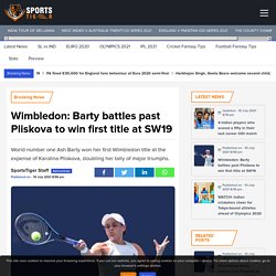 Wimbledon: Barty battles past Pliskova to win first title at SW19 - SportsTiger