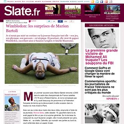 Wimbledon: les surprises de Marion Bartoli