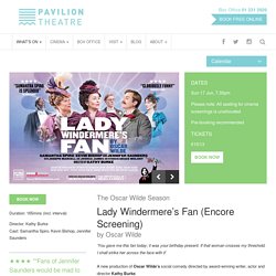 Lady Windermere's Fan (Encore Screening)