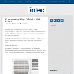 Window Air Conditioner: When Is It Worth Adding?
