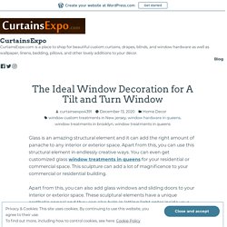 The Ideal Window Decoration for A Tilt and Turn Window – CurtainsExpo