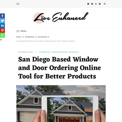 San Diego Based Window and Door Ordering Online Tool for Better Products