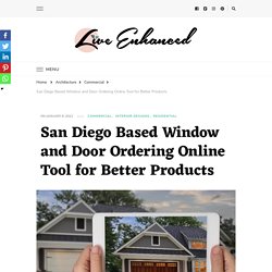 San Diego Based Window and Door Ordering Online Tool for Better Products