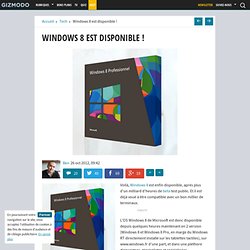 Windows 8 est disponible !