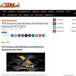 IPTV Xtream Code Windows & Android Free Download 29/11/2019