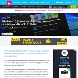 Windows 10 Anniversary Update problems and solutions