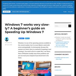 Windows 7 works very slowly? A beginner's guide on Speeding Up Windows 7 - Toll free Help
