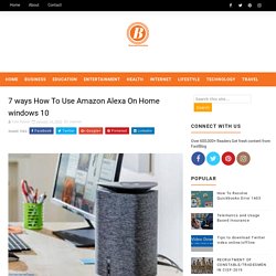7 ways How To Use Amazon Alexa On Home windows 10 - Blogging Fair Zone- Get All Kind of Information