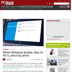 When Windows breaks: How to fix it, piece by piece