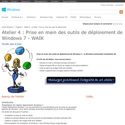 Coach Windows 7 - Chapitre 1 - Atelier 4 - Le WAIK - Prise en main des outils de déploiement