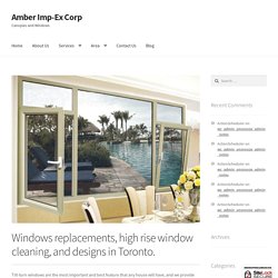Windows all types, design & high rise window cleaning Toronto