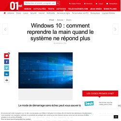 Windows 10 : comment reprendre la main quand le système ne répond plus