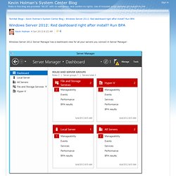 Windows Server 2012: Red dashboard right after install? Run BPA - Kevin Holman's System Center Blog