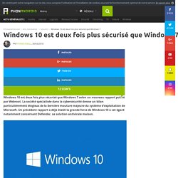 Windows 10 est deux fois plus sécurisé que Windows 7