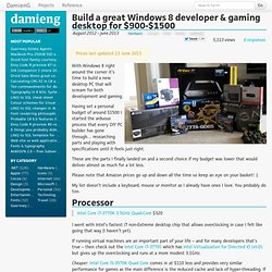 Building a great Windows 8 developer & gaming desktop for $900-$1500