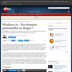 Windows 10 - Nos données personnelles en danger ? - ZDNet