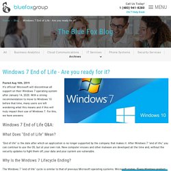 Windows 7 End of Life - Are you ready for it?