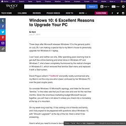 Windows 10: 6 Excellent Reasons to Upgrade Your PC